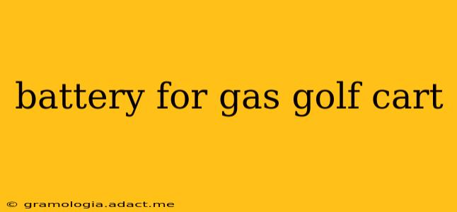 battery for gas golf cart