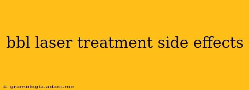 bbl laser treatment side effects