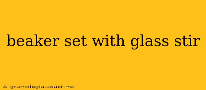 beaker set with glass stir