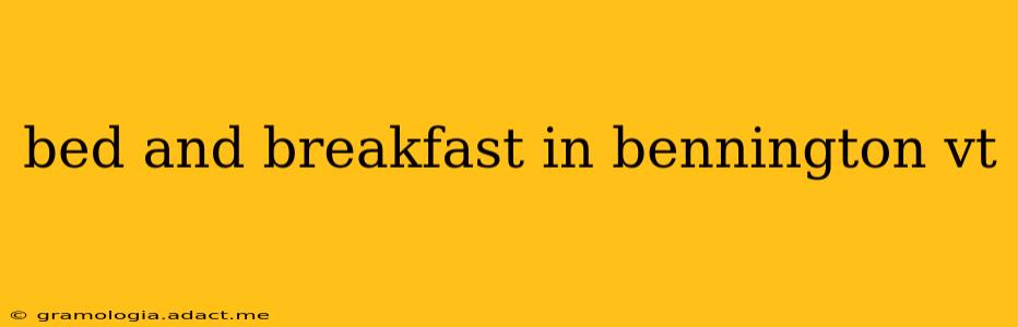 bed and breakfast in bennington vt