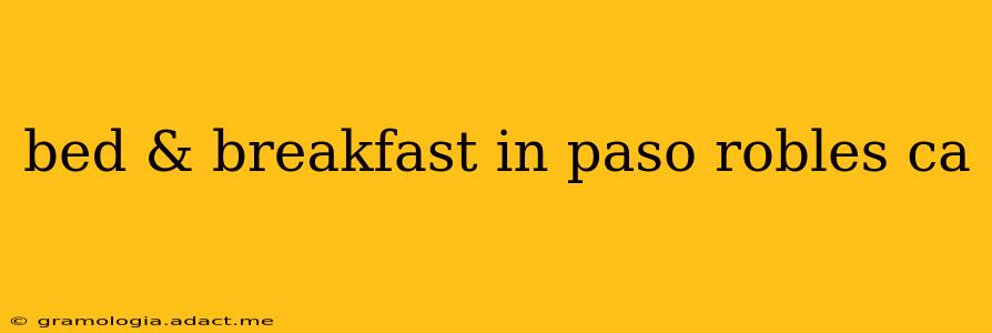 bed & breakfast in paso robles ca