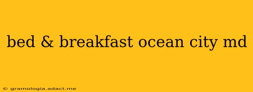 bed & breakfast ocean city md