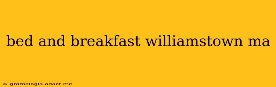 bed and breakfast williamstown ma