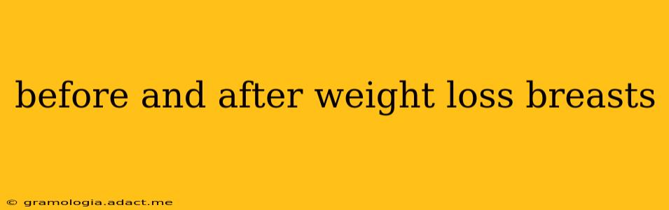 before and after weight loss breasts