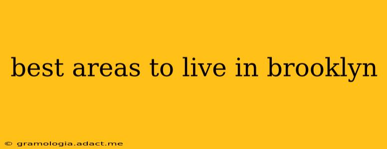 best areas to live in brooklyn