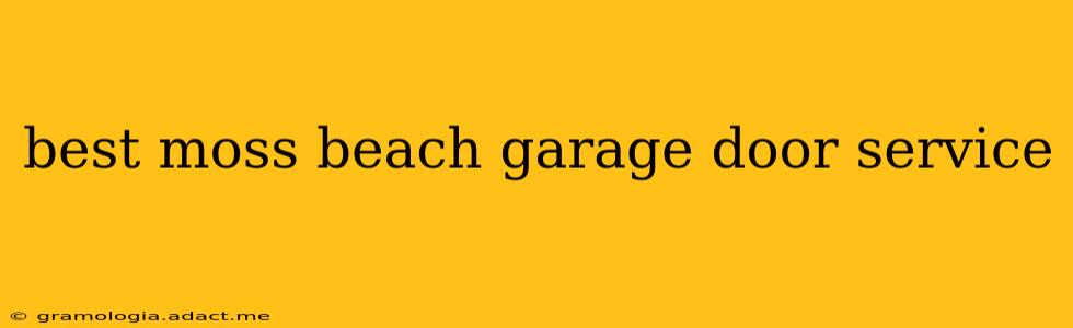 best moss beach garage door service