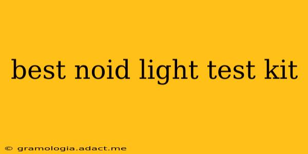 best noid light test kit