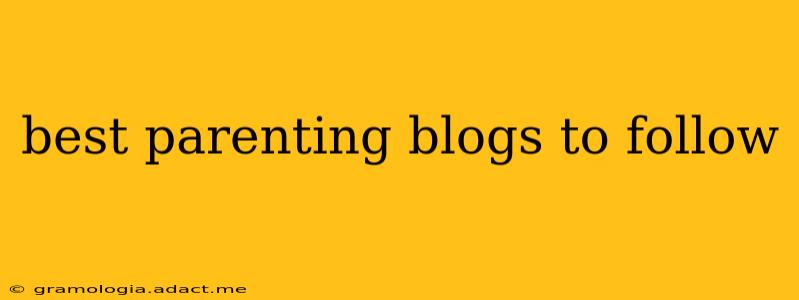 best parenting blogs to follow