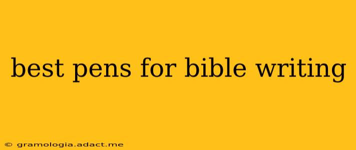 best pens for bible writing