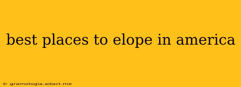 best places to elope in america