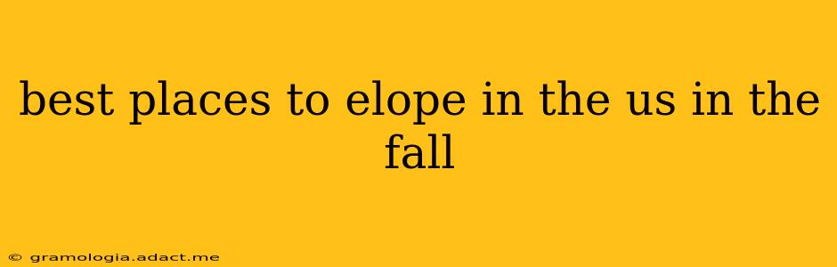best places to elope in the us in the fall