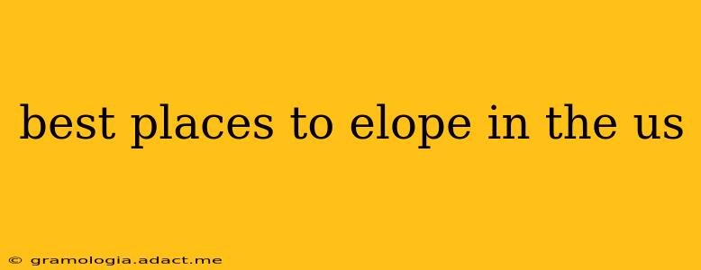 best places to elope in the us