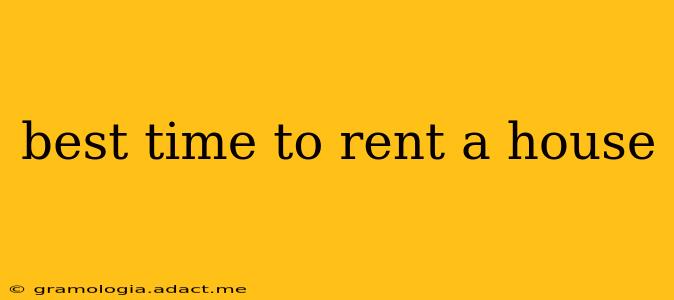 best time to rent a house