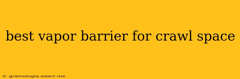 best vapor barrier for crawl space