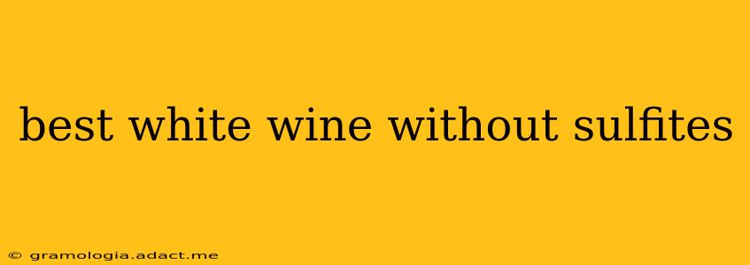 best white wine without sulfites