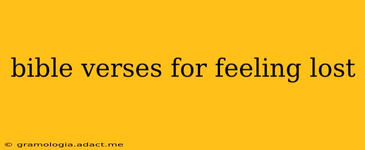 bible verses for feeling lost
