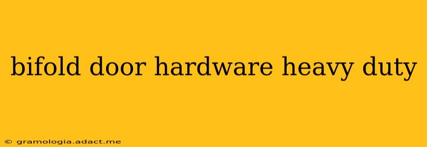 bifold door hardware heavy duty