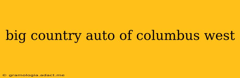 big country auto of columbus west