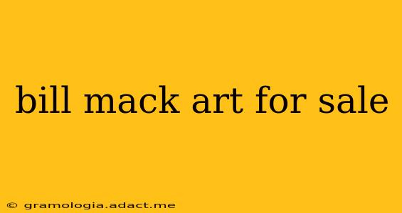 bill mack art for sale