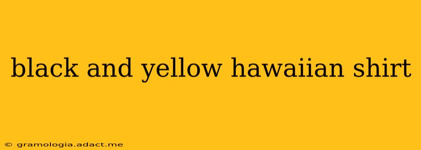 black and yellow hawaiian shirt