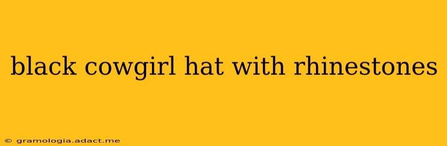 black cowgirl hat with rhinestones