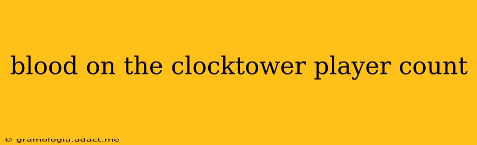 blood on the clocktower player count