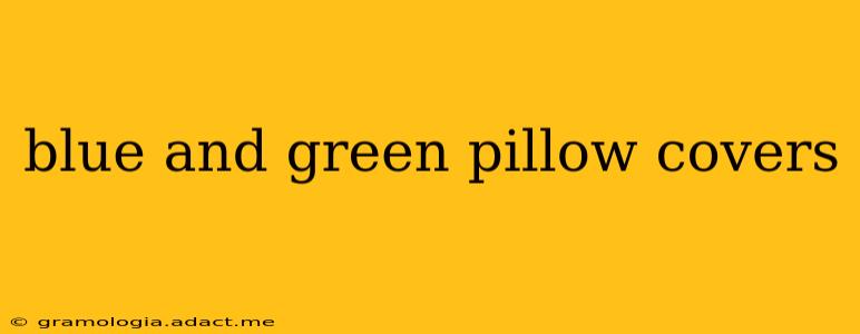 blue and green pillow covers