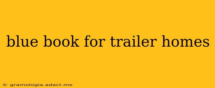 blue book for trailer homes