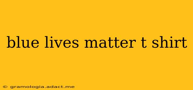 blue lives matter t shirt