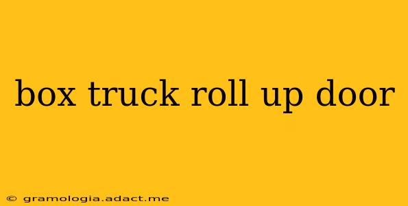 box truck roll up door