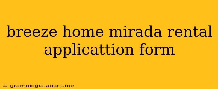 breeze home mirada rental applicattion form