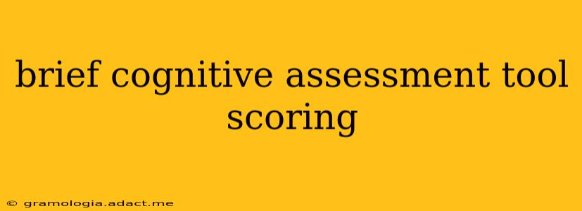 brief cognitive assessment tool scoring