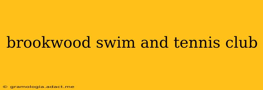 brookwood swim and tennis club