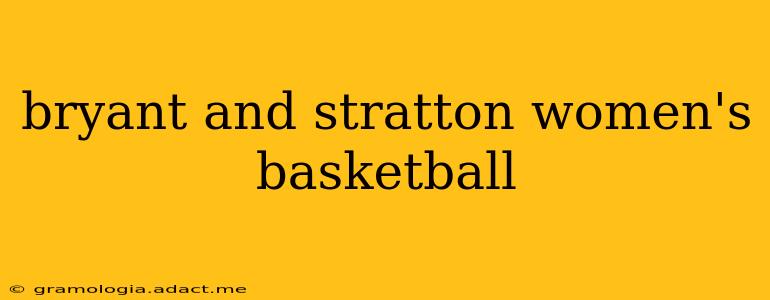 bryant and stratton women's basketball
