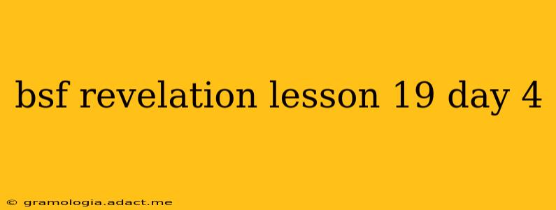 bsf revelation lesson 19 day 4