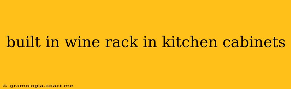 built in wine rack in kitchen cabinets
