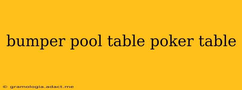 bumper pool table poker table