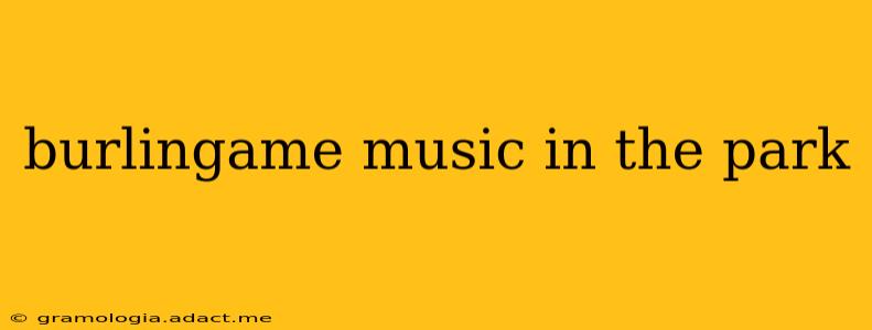 burlingame music in the park