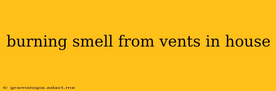 burning smell from vents in house