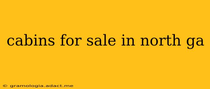 cabins for sale in north ga