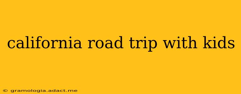 california road trip with kids