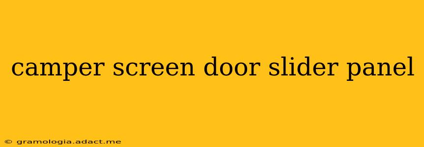 camper screen door slider panel