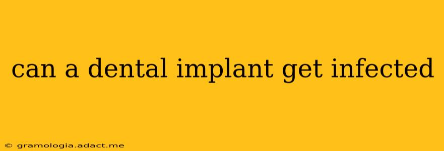 can a dental implant get infected