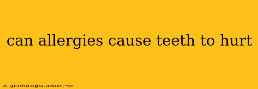 can allergies cause teeth to hurt