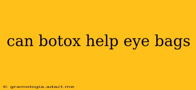 can botox help eye bags