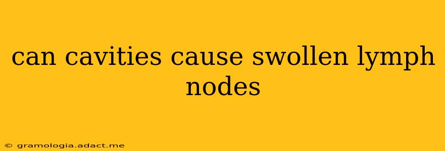 can cavities cause swollen lymph nodes