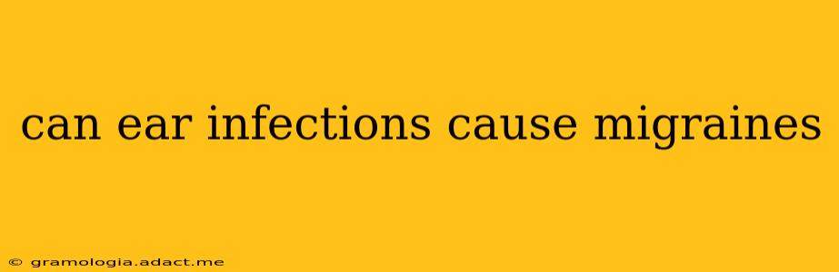 can ear infections cause migraines