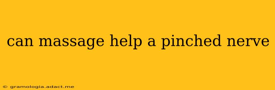 can massage help a pinched nerve