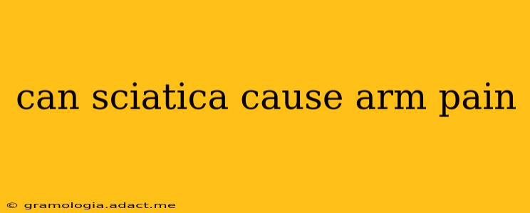 can sciatica cause arm pain