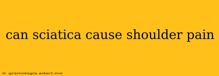 can sciatica cause shoulder pain